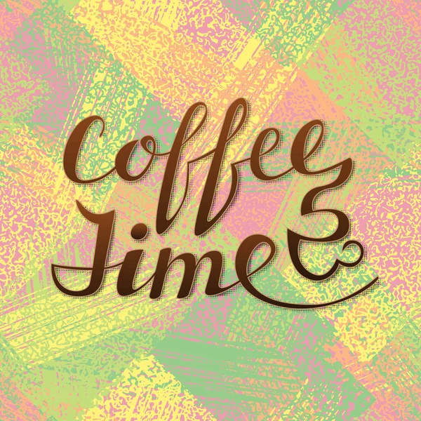 Koffie Tijd Belettering Handgeschreven Inscriptie Voor Cafe Signboard Grungy Achtergrond — Stockvector
