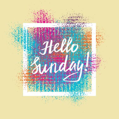 Merhaba Pazar beyaz harfli, rengarenk, eski püskü fırça darbeleriyle yazılmış ifade..