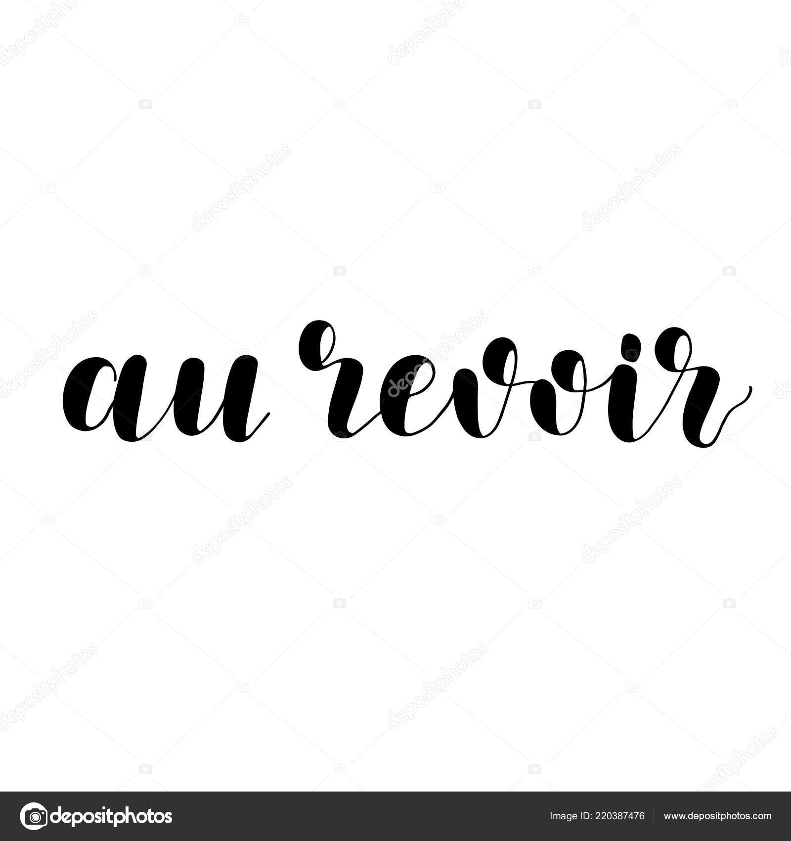 Au Revoir Good Bye In French Hand Lettering Illustration Motivating Modern Calligraphy Vector Image By C Siberica Vector Stock