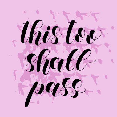 Bu da geçecek. Yazı illüstrasyon. Tırnak Inspiring.