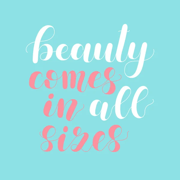 La belleza viene en todos los tamaños. Ilustración de letras . —  Fotos de Stock