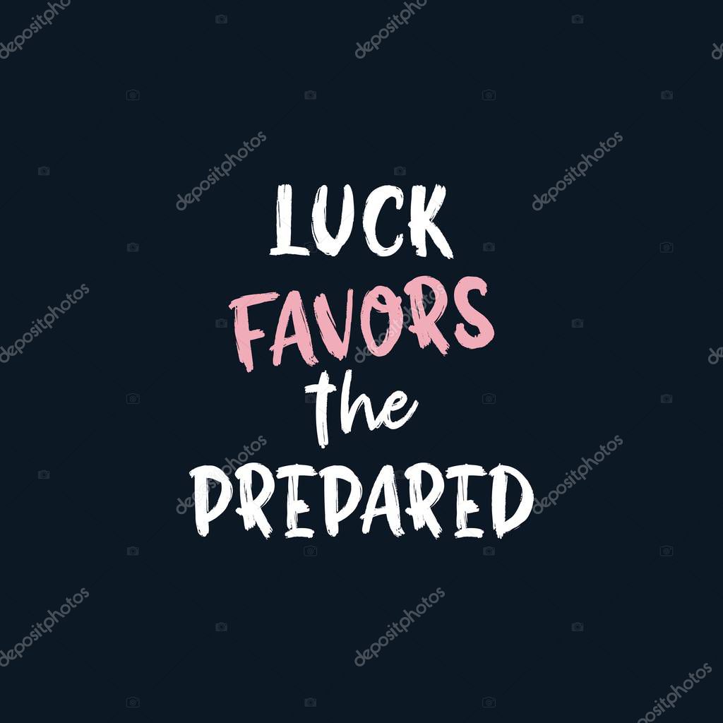Luck Favors The Prepared Quote ✓ Luck Favors The Prepared. Bright Colored Letters. Modern Hand Drawn  Lettering. Hand-Painted Inscription. Motivational Calligraphy Poster.  Stylish Font Typography. Quote For Cards, Invitations. Premium Vector In  Adobe Illustrator Ai ( .Ai )