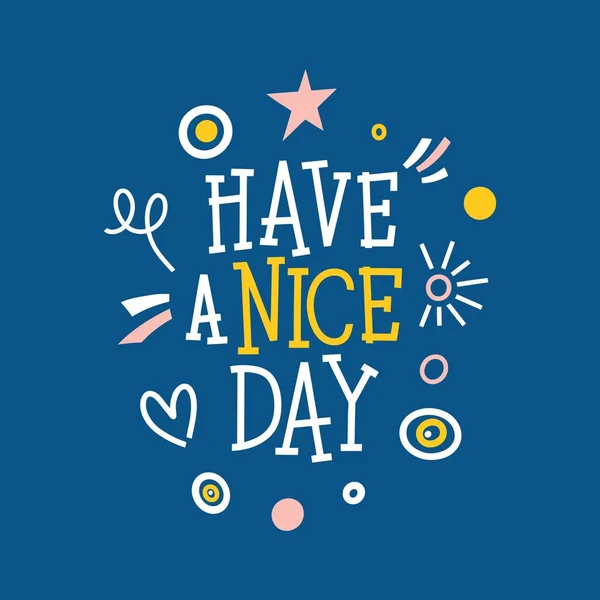 Have Nice Day Abstract Bright Colored Letters Modern Hand Drawn — Stock Vector