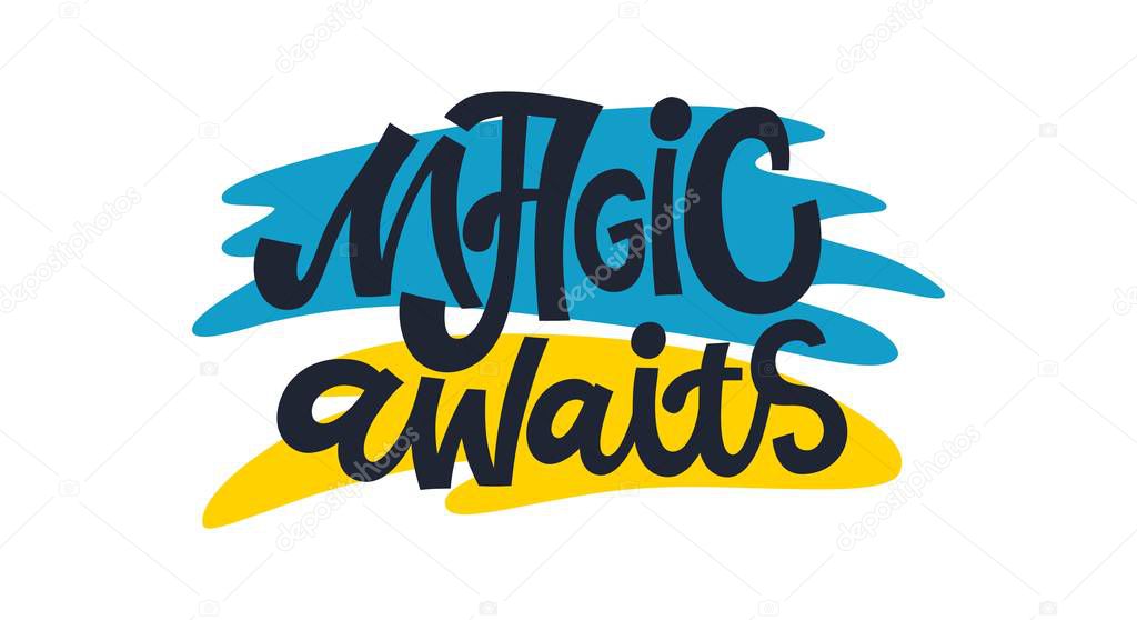 Magic awaits . Bright colored letters. Modern hand drawn lettering. Colourful lettering for postcards and banners. Motivational calligraphy poster. Stylish font typography. Abstract type.
