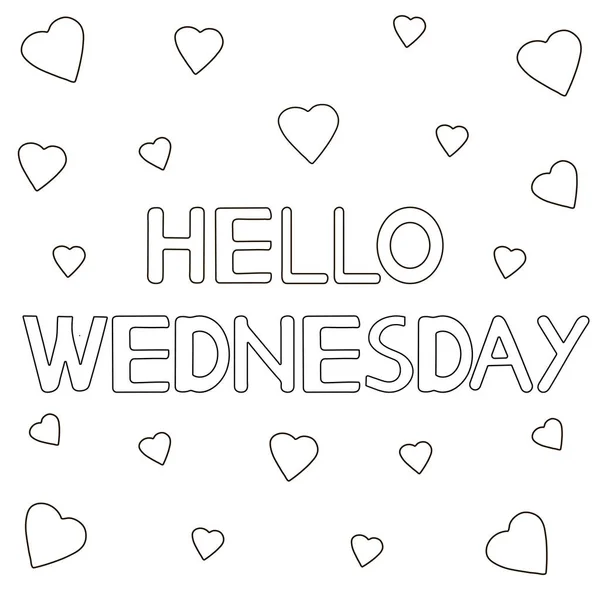 Hello Wednesday Hand Drawn Letters Hearts Coloring Page Vector Illustration — Stock Vector