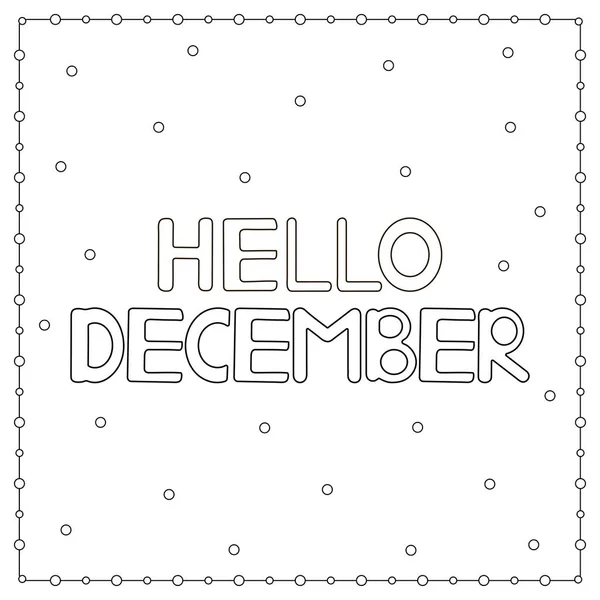Coloring Page Hand Drawn Text Hello December Vector Illustration — Stock Vector