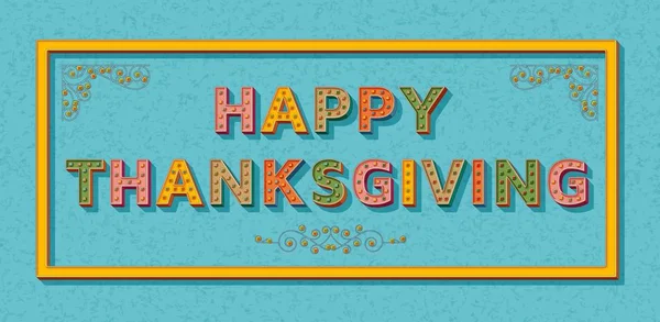 Happy Thanksgiving background template with retro stylized typography. 3d font with colored buttons, ornate swirls frames and borders. Vector illustration. — Stock Vector