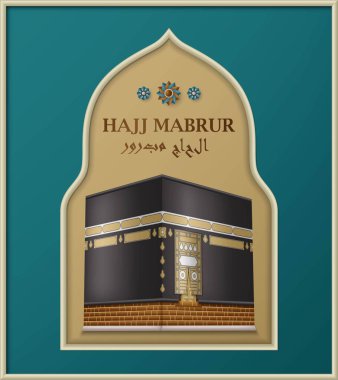 Hac Mabrur İslami geçmişi. Kabe 'nin Arap kemeriyle tebrik kartı. Tercümesi Hac Mabrour, hacca. Vektör illüstrasyonu.