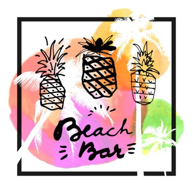 Beach Bar. Modern kaligrafi T-shirt düz palmiye ağaçları ile tasarım ve suluboya arka plan üzerinde çizilmiş ananas el. Canlı neşeli iyimser yaz afiş, poster, kumaş baskı tasarımı vektör
