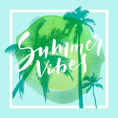 Yaz Vibes. Hindistan cevizi ağaçları ile tropikal yaz plaj arka plan üzerine kaligrafi ilham verici suluboya poster. Modern yazı vektör