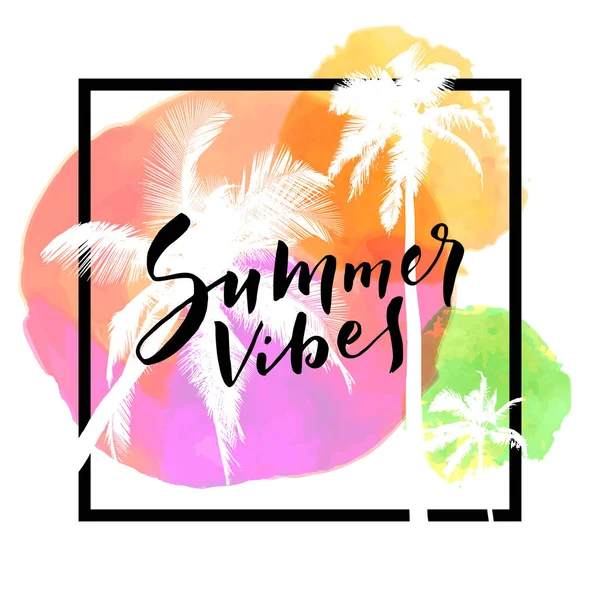 Summer Vibes Calligraphic Inspirational Watercolor Poster Tropical Summer Beach Background — Stock Vector