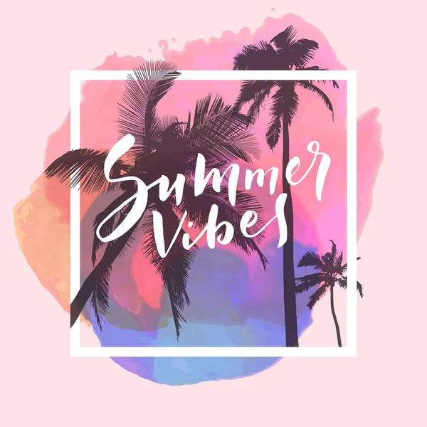 Summer Vibes Calligraphic Inspirational Watercolor Poster Tropical Summer Beach Background — Stock Vector