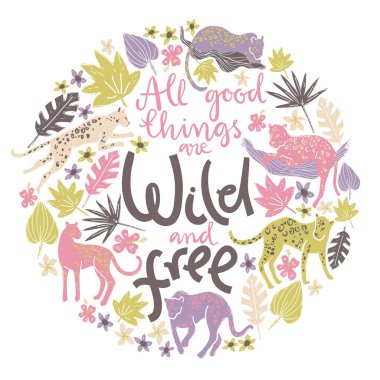 Poster Jaguarlar, tropik bitkiler ve yazı ile. Tüm iyi şeyler vahşi ve özgür vardır. Olacak, kalan, uyku, atlama.