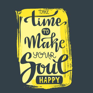 El yazı vektör kompozisyon. Ruhunu mutlu etmek için zaman ayırın. Dokulu arka plan.