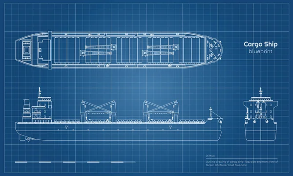 พิมพ์เขียวของเรือขนส่งสินค้าบนพื้นหลังสีขาว มุมมองด้านบน ด้านข้าง และด้านหน้าของน้ํามัน ภาพวาดอุตสาหกรรมเรือคอนเทนเนอร์ — ภาพเวกเตอร์สต็อก