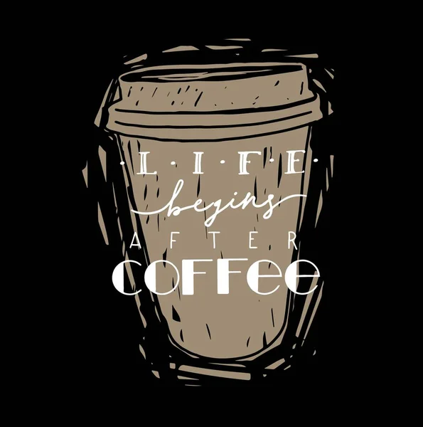 Ilustración vectorial con letras dibujadas a mano. La vida comienza después del café. Estilo caligráfico Motivación de promoción de cafetería. Diseño gráfico estilo de vida letras . — Vector de stock