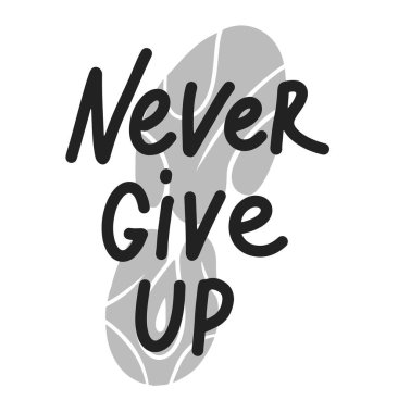  Never give up , hand drawn inspiration quote.