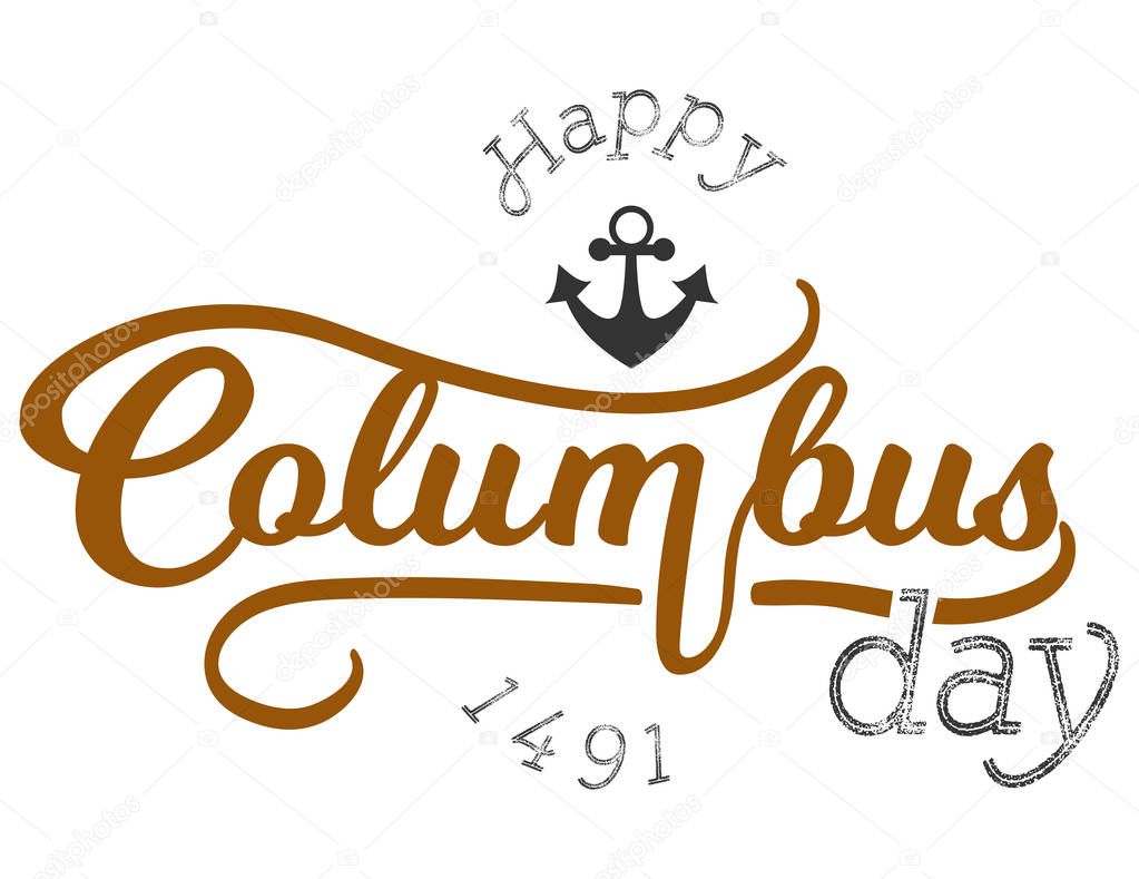 Happy Columbus Day lettering inscription logo sign. United States national holiday emblem with hand drawn text for greeting or invitation cards vector illustration. Isolated on white