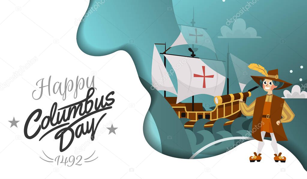 Columbus Day poster with Columb and Santa Maria. Greeting or invitation card with sailing ship and spanish sailor holding american flag vector illustration. Isolated on white