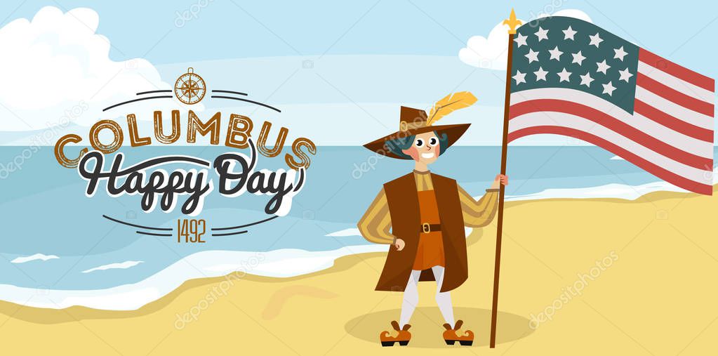 Columbus Day poster with Columb and Santa Maria. Greeting or invitation card with sailing ship and spanish sailor holding american flag vector illustration. Isolated on white