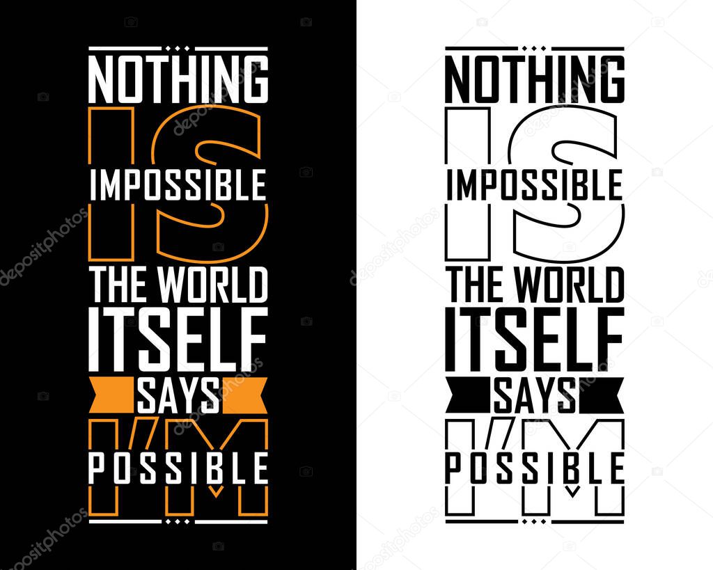 Motivational quote. Inspiration. Nothing is impossible, the word itself says I'm possible Template Logo Icon Design