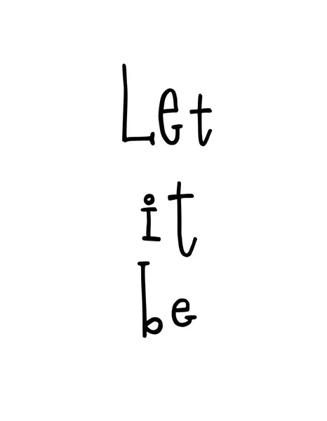 Motivational poster with lettering quote let it be — Stock Vector