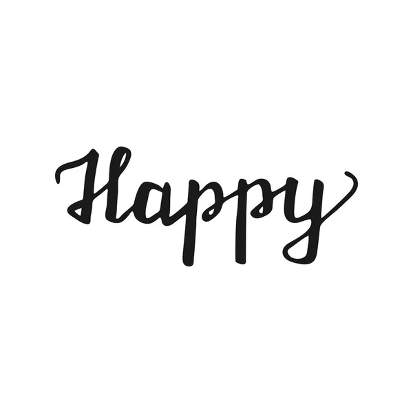 Happy lettering vector hand drawn overlay phrase.