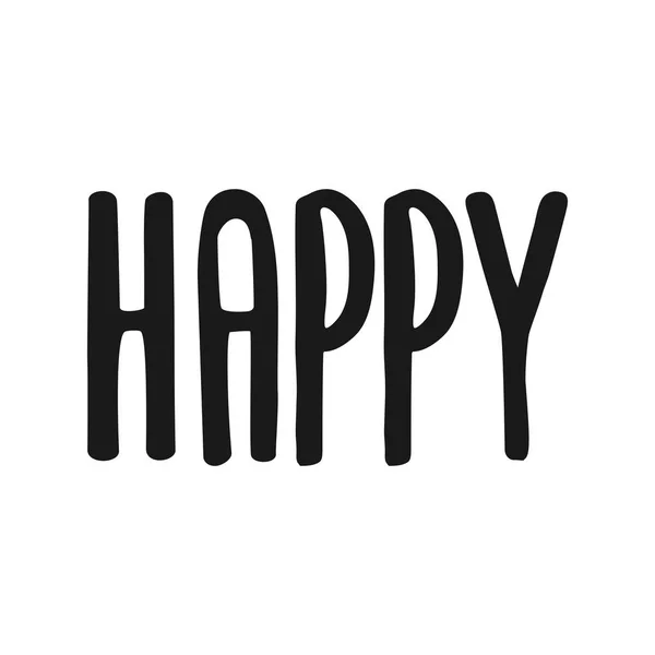 Happy lettering vector hand drawn overlay phrase.