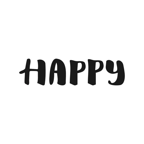 Happy lettering vector hand drawn overlay phrase.