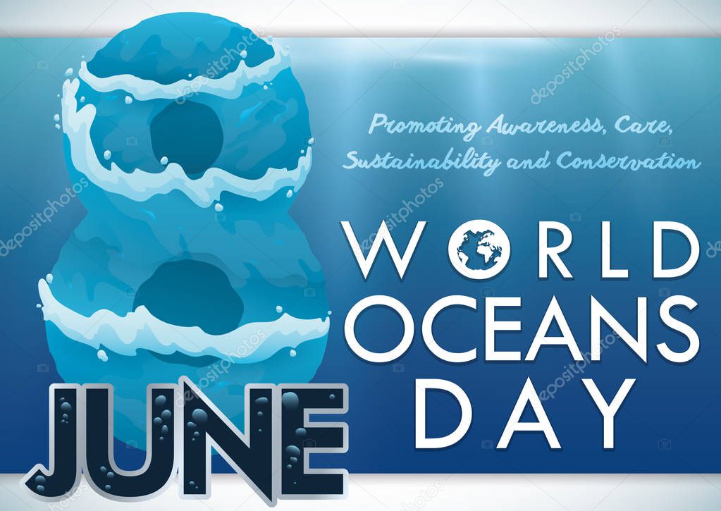 Poster with calm underwater view, some precepts promoting oceans' care and number eight with surrounding waves around it for World Oceans Day commemoration in June 8.