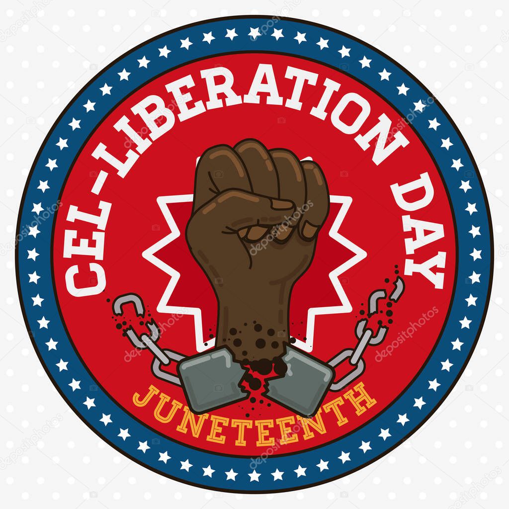 Round button with American design and dark-skinned fist breaking chains, as symbol of freedom to celebrate Cel-Liberation Day or Juneteenth event in U.S.A.