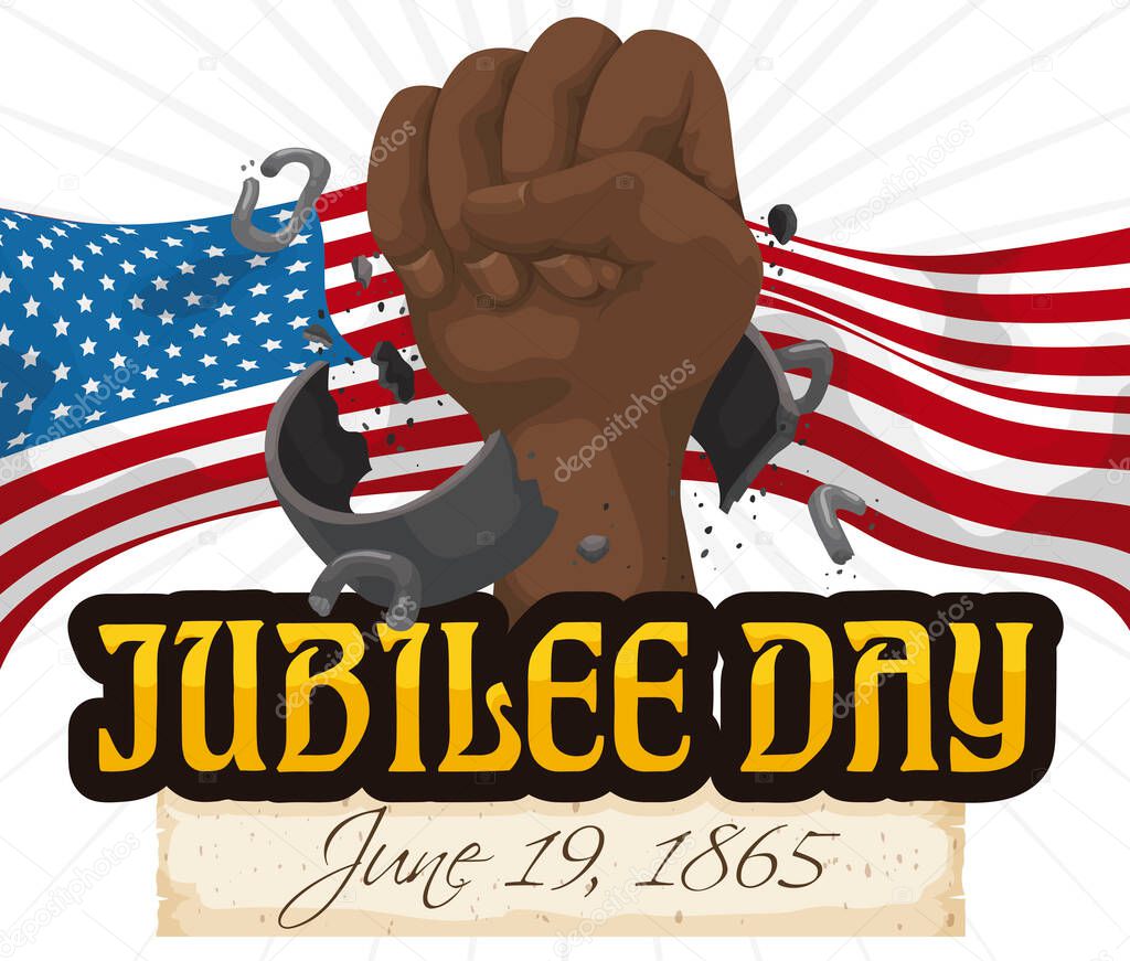Patriotic design with U.S.A. flag, fist breaking chains from slavery shackles and scroll with the commemorative date for Juneteenth or Jubilee Day: 19th June.