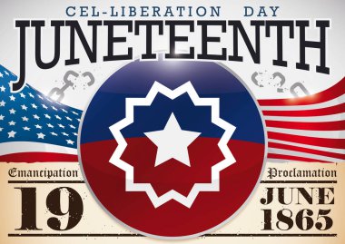 Patriotic design with U.S.A. flag, round button with Juneteenth flag design, commemorative scroll and broken chains ready for Cel-liberation Day in June 19. clipart