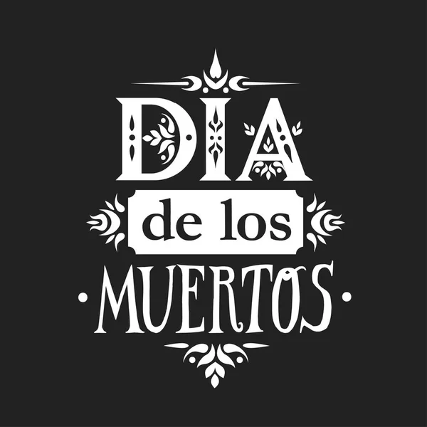 Письменный Плакат Мексиканскому Празднику День Мертвых Dia Los Muertos Испанский — стоковый вектор