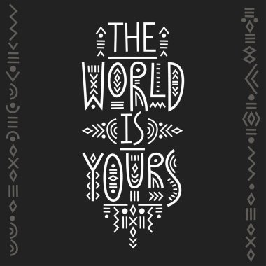 Vektör yazı poster The World Is Yours.