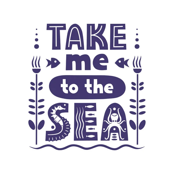 Letras vectoriales Take Me To The Sea hechas de varios estilos letras — Vector de stock
