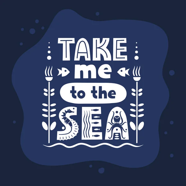 Letras vectoriales Take Me To The Sea hechas de varias letras de estilos sobre un fondo azul — Vector de stock
