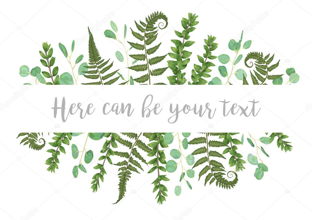 Vector illustration of a frame with green leaves of a forest fern, boxwood and eucalyptus. Pattern for wedding invitations, greeting cards, banners, certificates and labels. Horizonta