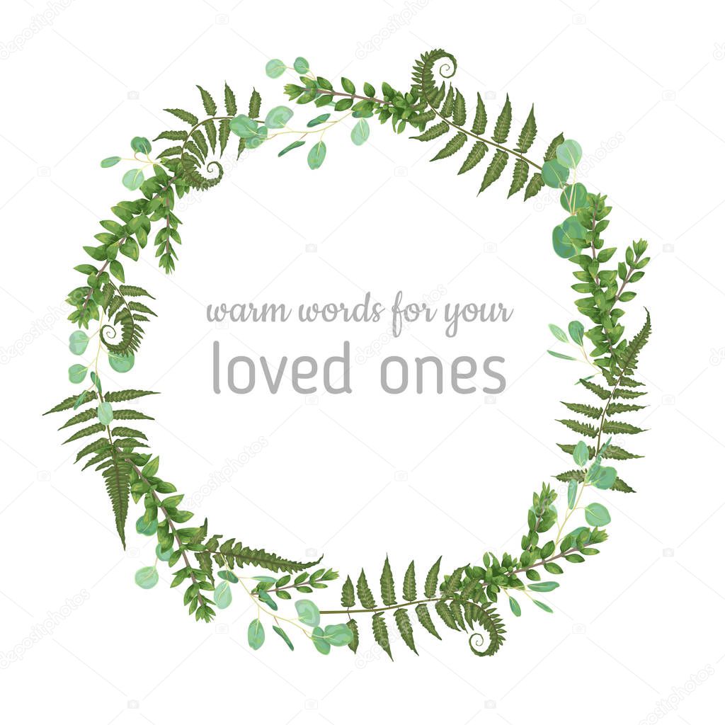 Floral card with leaves eucalyptus, fern and boxwood. Greenery round frame. Rustic style. For wedding, birthday, party, save the date. Vector illustration. watercolor styl