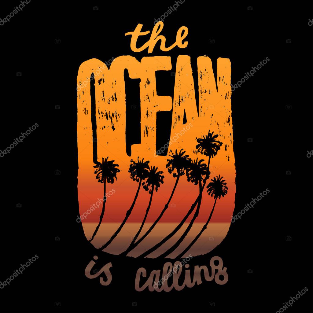 The ocean is calling. palm trees on the ocean coast print. vintage lettering. handdrawing.