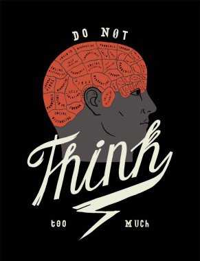 Çok fazla düşünme. Klasik insan beyin haritası çizimi. Ruh sağlığı tipografisi tişört baskısı.