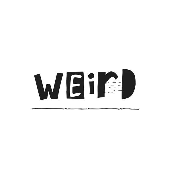 Weird shirt quote lettering — Stock Vector