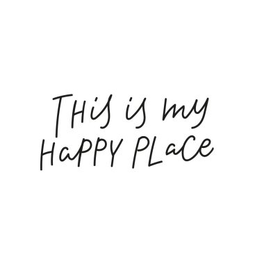 Burası benim mutlu olduğum yer. Basit bir harf işareti.