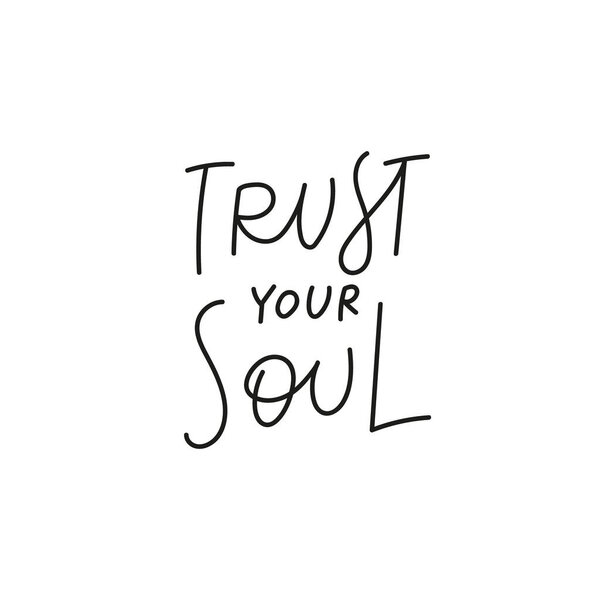 Trust your soul quote simple lettering sign