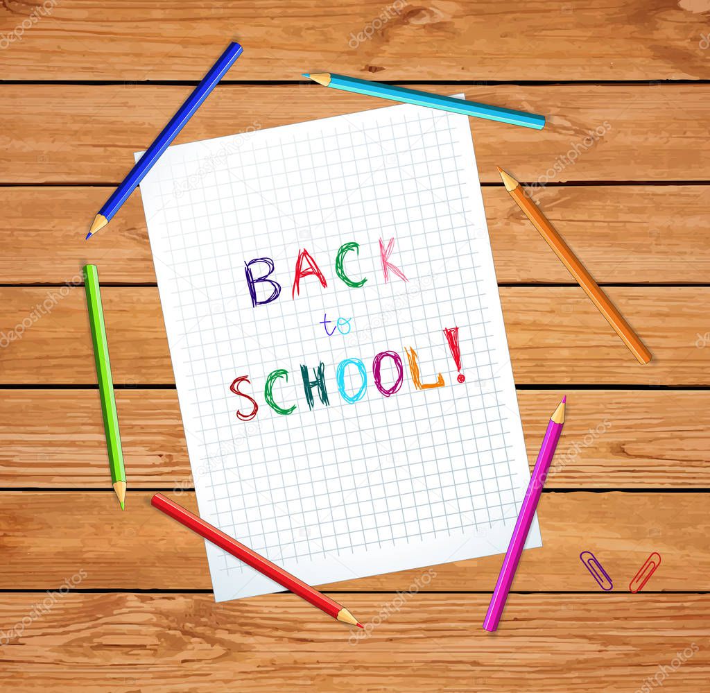 Vector illustration of notebook sheet with back to school hand written inscription surrounded with colored pencils on wooden desk table background. Greeting card, flyer, graphing paper with supplies.