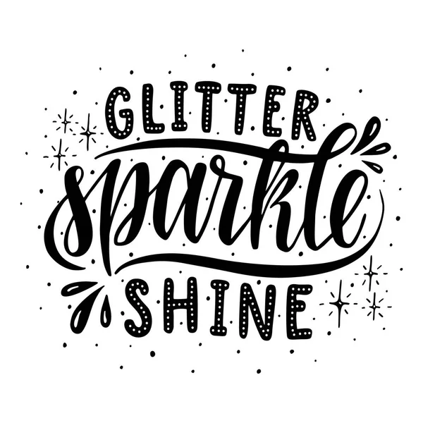 Glitter Sparkle Shine Inspirational Citace Ručně Nakreslený Obrázek Nápisem Ruka — Stockový vektor