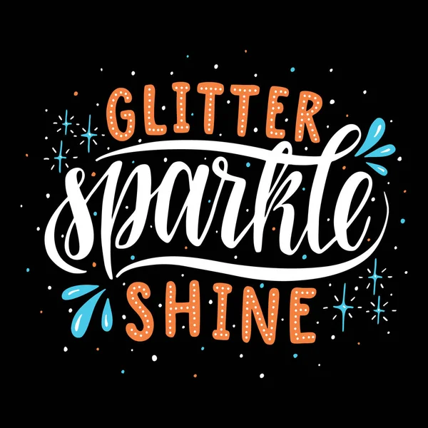 Glitter Sparkle Shine Inspirational Citace Ručně Nakreslený Obrázek Nápisem Ruka — Stockový vektor