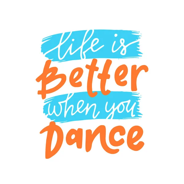 Das Leben Ist Besser Wenn Man Tanzt Motivationszitat Handgezeichnete Illustration — Stockvektor