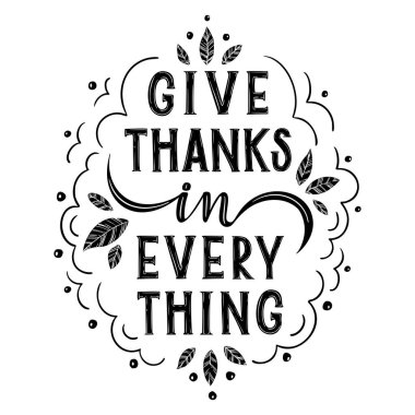 Her şeyde şükredin.