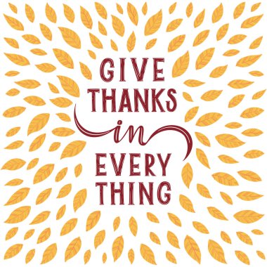 Her şeyde şükredin.